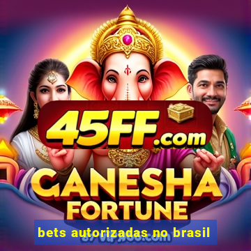 bets autorizadas no brasil